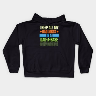 Funny Dad Jokes Saying Gift for Fathers Day - I Keep All My Dad Jokes in A Dad a Base - Hilarious Fathers Day Gag Gift for Dad or Grandpa Kids Hoodie
